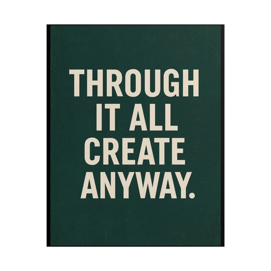 THROUGH IT ALL CREATE ANYWAY ON A GREEN BACKGROUND