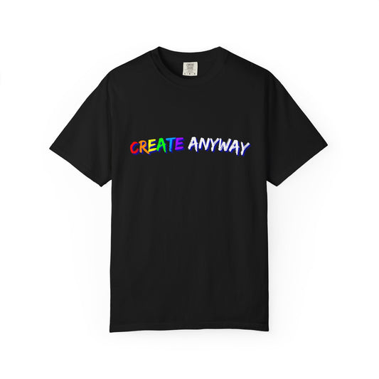 Black “CREATE ANYWAY” T-shirt. Empowered by Improvibes.